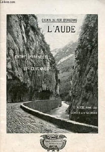 Chemin de fer d'Orléans l'Aude - Entre Pyrénées et Cévennes - l'Aude dans les Gorges de St Georges.