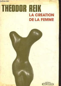 "La création de la femme - Essai sur le mythe d'Eve - Collection "" textes ""."