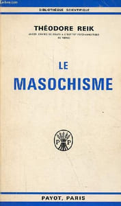 "Le masochisme - Collection "" Bibliothèque scientifique ""."