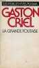 "La grande foutaise précédée d'une lettre d'Henry Miller à Gaston Criel - Collection "" les feuilles vives "".". Criel Gaston