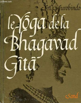 Le yoga de la Bhagavad Gîtâ.. Aurobindo Sri