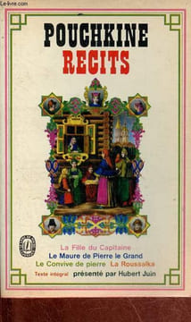 Récits - La fille du Capitaine - Le Maure de Pierre le Grand suivis de Le Convive de Pierre, la Roussalka - Collection le livre de poche n°1957.. ...