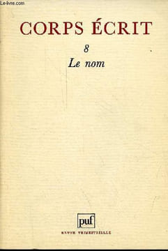 Corps écrit n°8 1983 - Le nom - A Babel qu'en fut il ? - la signification du nom en Mésopotamie - le nom dans le nouveau testament - le nom, la parole ...