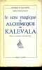 "Le sens magique et alchimique du Kalevala - Collection "" Histoire et tradition "".". Guillot Renée Paule