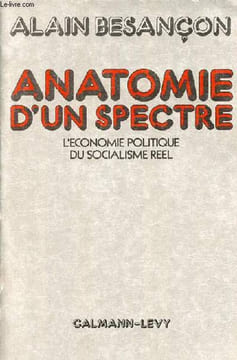 Anatomie d'un spectre - L'économie politique du socialisme réel.. Besançon Alain