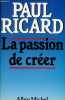 La passion de créer.. Ricard Paul