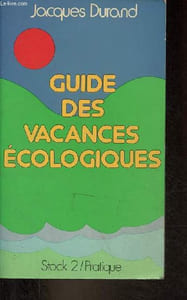 "Guide des vacances écologiques - Collection "" pratique ""."