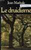 "Le druidisme - Traditions et dieux des celtes - Collection "" Bibliothèque historique "".". Markale Jean