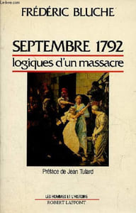 "Septembre 1792 logiques d'un massacre - Collection "" les hommes et l'histoire ""."