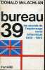 Bureau 39 les secrets de l'espionnage naval britannique 1939-1945.. McLachlan Donald