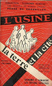 "L'usine, la terre et la cité - L'exemple de Péage-du-Roussillon - Collection "" économie et humanisme ""."