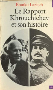 Le rapport Khrouchtchev et son histoire - Collection Points Histoire n°23.