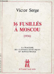 16 fusillés à Moscou Zimoniev, Kamenev, Smirnov (1936) - la tragédie des écrivains soviétiques et autres textes.