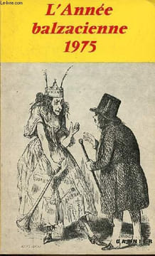 L'Année balzacienne 1975 - La naissance d'un sujet Balzac et le grand propriétaire - quelques observations chronologiques les personnages ...