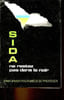 Sida ne restez pas dans le noir, s'informer pour mieux se proteger (brochure).. Collectif