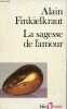 La sagesse de l'amour - Collection folio essais n°86.. Finkielkraut Alain