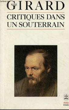 Critiques dans un souterrain - Collection le livre de poche biblio essais n°4009.. Girard René
