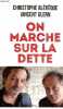 On marche sur la dette - Vous allez enfin tout comprendre ! - Collection points n°4459.. Alévêque Christophe & Glenn Vincent