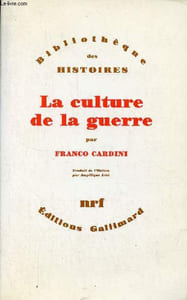 "La culture de la guerre Xe-XVIIIe siècle - Collection "" Bibliothèque des histoires ""."