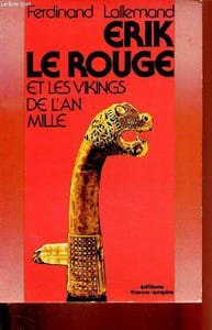 Erik le Rouge et les Vikings de l'an mille.