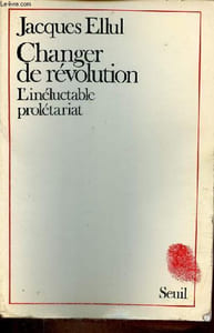 "Changer de révolution - L'inéluctable prolétariat - Collection "" Empreintes ""."