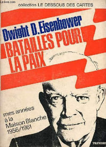 "Batailles pour la paix 1956-1961 - Mes années à la Maison Blanche 1956/1961 - Collection "" le dessous des cartes ""."