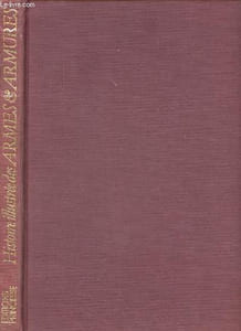 Histoire illustrée des armes & armures.