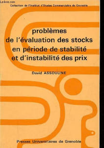 Problèmes de l'évaluation des stocks en période de stabilité et d'instabilité des prix - Collection de l'Institut d'Etudes Commerciales de Grenoble.