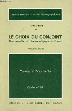 Le choix du conjoint - Une enquête psycho-sociologique en France - 3e édition - Collection travaux et documents cahier n°70.. Girard Alain