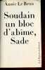 Soudain un bloc d'abîme, Sade - Introduction aux oeuvres complètes.. Le Brun Annie