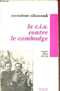 "La c.i.a. contre le Cambodge - Collection "" cahiers libres n°255-256 ""."