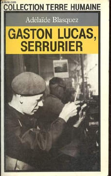 Gaston Lucas, serrurier - Chronique de l'anti-héros - Collection terre humaine n°3007.. Balsquez Adélaïde
