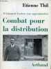 "Combat pour la distribution - D'Edouard Leclerc aux supermarchés -Collection "" notre temps n°11 "".". Thil Etienne