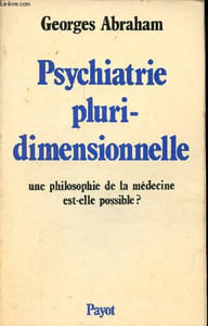 "Psychiatrie pluridimensionnelle - Une philosophie de la médecine est-elle possible ? - Collection "" bibliothèque scientifique ""."
