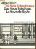 The new schoolhouse / das neue schulhaus / la nouvelle ecole.. Roth Alfred