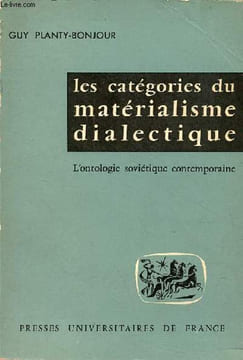 Les catégories du matérialisme dialectique - L'ontologie soviétique contemporaine.. Planty-Bonjour Guy