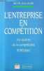 L'entreprise en comp&eacute;tition - Les sources de la comp&eacute;titivit&eacute; strat&eacute;gique.. Guillaume Michel
