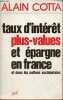 Taux d'intérêt plus-values et épargne en France et dans les nations occidentales.. Cotta Alain