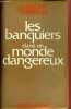 "Les banquiers dans un monde dangereux - Collection "" notre époque "".". Sampson Anthony