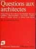 "Questions aux architectes - Collection "" Architecture + Recherches n°2 "".". Cook John W. & Klotz Heinrich