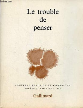 Nouvelle revue de psychanalyse n°25 printemps 1982 - Le trouble de penser - A quoi penses-tu ? - la pensée est elle chose mentale ? - afflux - ...