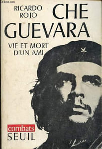 "Che Guevara vie et mort d'un ami - Collection "" combats ""."