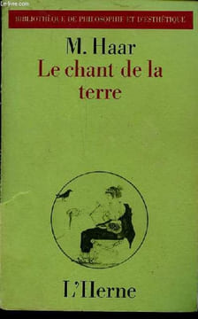 "Le chant de la terre - Heidegger et les assises de l'histoire de l'être - Collection "" bibliothèque de philosophie et d'esthétique "".". Haar Michel