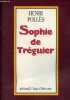 Sophie de Tréguier - roman - nouvelle édition entièrement renfondue.. Pollès Henri