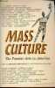 Mass culture the popular arts in America.. Rosenberg Bernard & Manning White David
