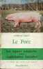 "Le Porc - Races - hygiène du logement et de l'alimentation - techniques de l'élevage et de l'engraissement - appréciation des animaux - coût de ...
