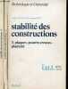 Stabilité des constructions - Tome 1 + 2 + 3 (3 volumes) - Tome 1 : flambage méthode de cross treillis - tome 2 : travaux virtuels cadres arcs - tome ...