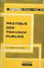 Pratique des travaux publics - 2e édition revue et corrigée - Collection des cours de l'école chez soi.. Peyronnet Pierre