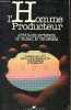 L'homme producteur autour des mutations, du travail et des savoirs.. Collectif - Schwartz Yves & Faïta Daniel