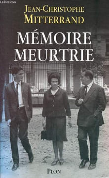 Mémoire meurtrie.. Mitterrand Jean-Christophe
